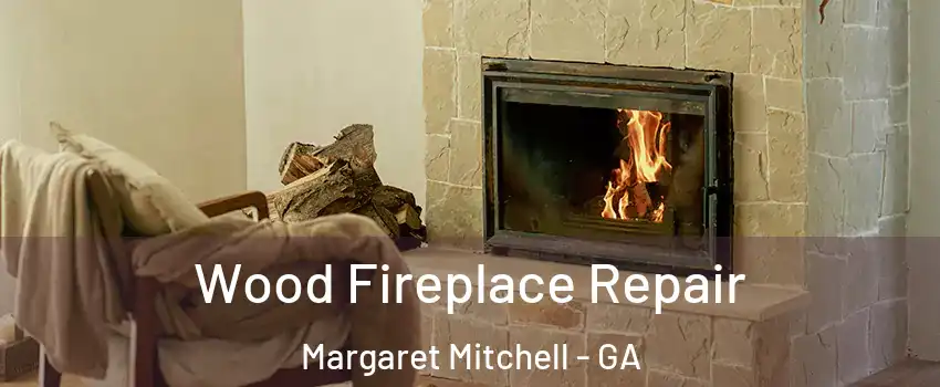 Wood Fireplace Repair Margaret Mitchell - GA