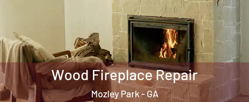 Wood Fireplace Repair Mozley Park - GA
