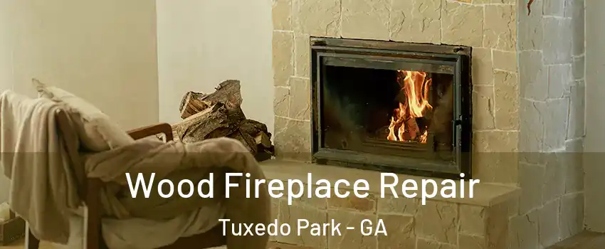Wood Fireplace Repair Tuxedo Park - GA