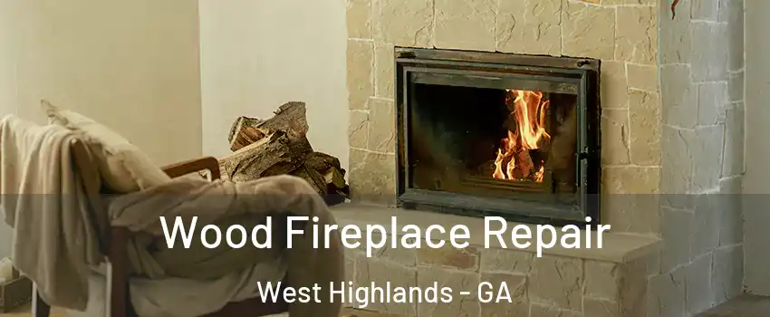 Wood Fireplace Repair West Highlands - GA