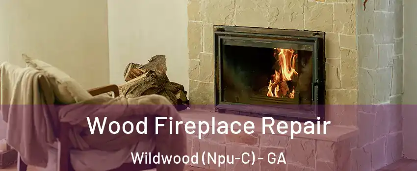 Wood Fireplace Repair Wildwood (Npu-C) - GA