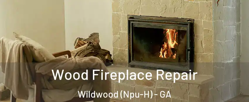 Wood Fireplace Repair Wildwood (Npu-H) - GA