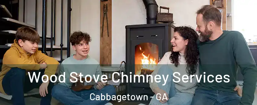Wood Stove Chimney Services Cabbagetown - GA