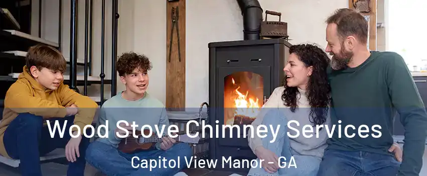 Wood Stove Chimney Services Capitol View Manor - GA