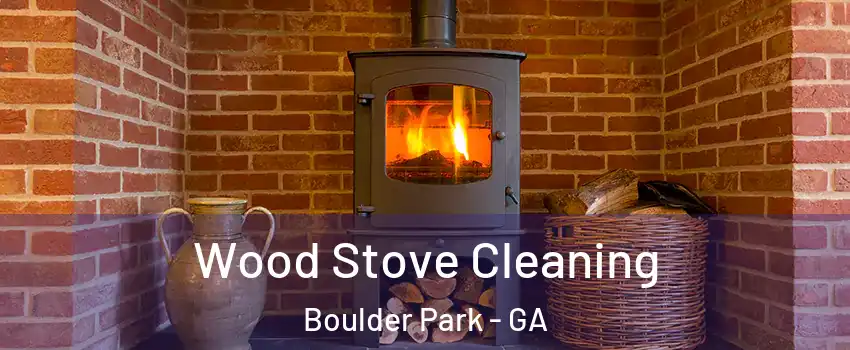 Wood Stove Cleaning Boulder Park - GA