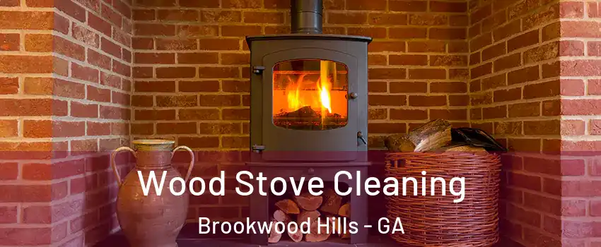 Wood Stove Cleaning Brookwood Hills - GA