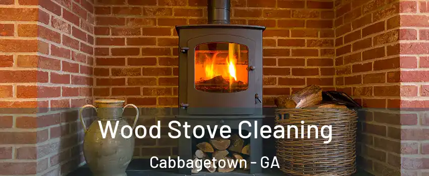 Wood Stove Cleaning Cabbagetown - GA