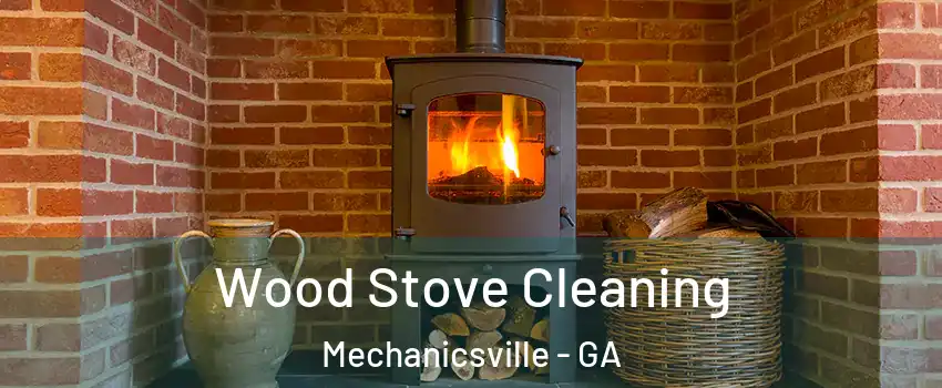 Wood Stove Cleaning Mechanicsville - GA