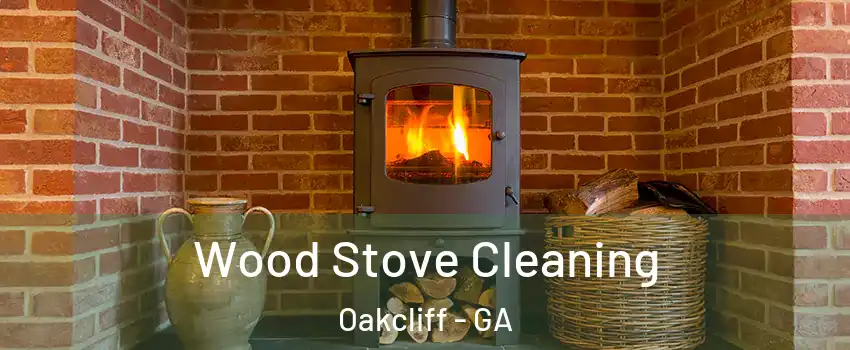 Wood Stove Cleaning Oakcliff - GA