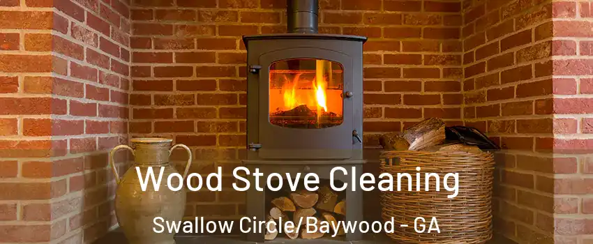 Wood Stove Cleaning Swallow Circle/Baywood - GA