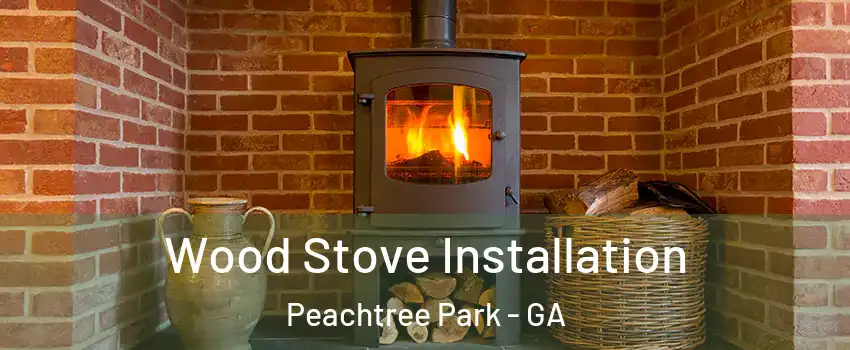 Wood Stove Installation Peachtree Park - GA