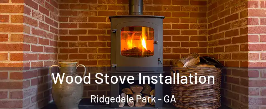 Wood Stove Installation Ridgedale Park - GA