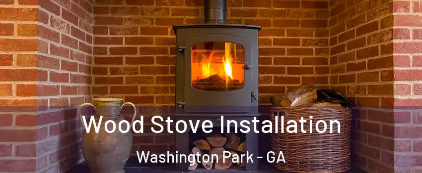 Wood Stove Installation Washington Park - GA