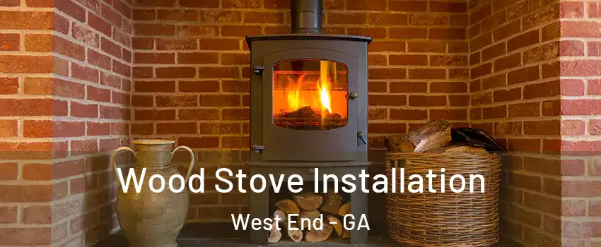 Wood Stove Installation West End - GA