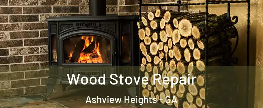 Wood Stove Repair Ashview Heights - GA
