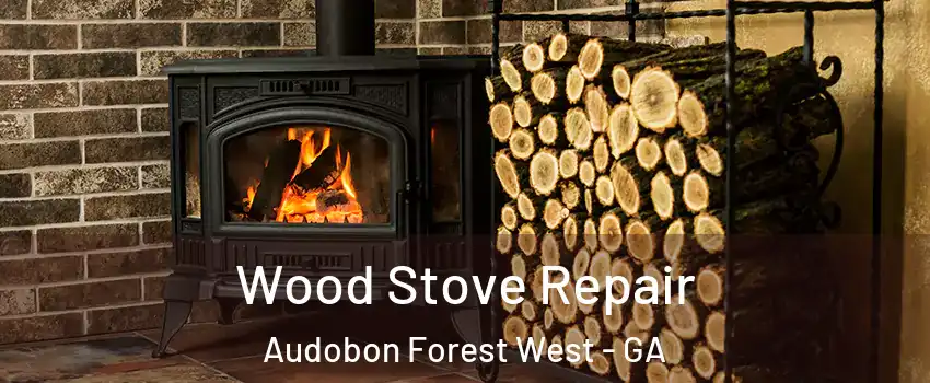 Wood Stove Repair Audobon Forest West - GA
