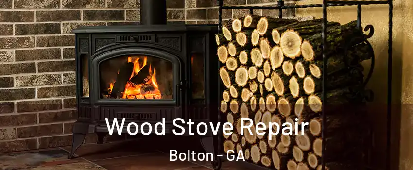 Wood Stove Repair Bolton - GA
