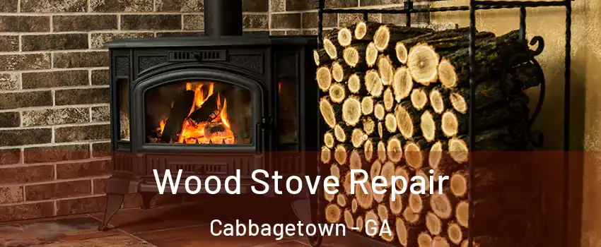 Wood Stove Repair Cabbagetown - GA