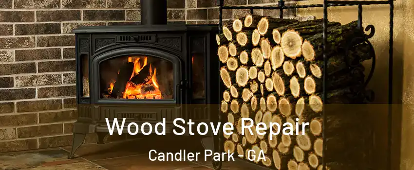 Wood Stove Repair Candler Park - GA