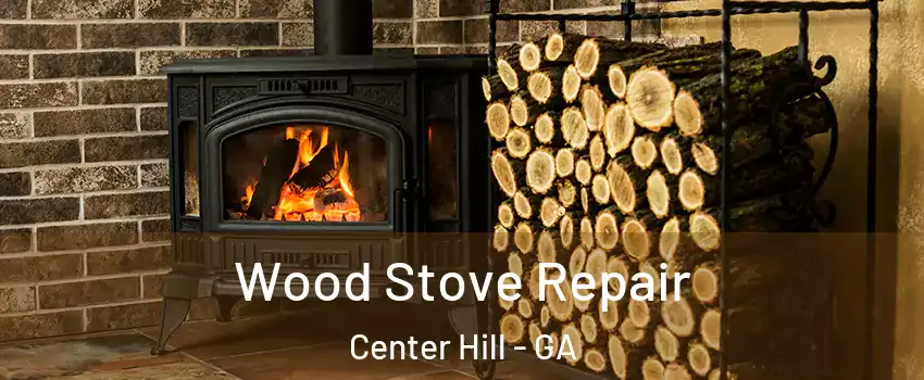 Wood Stove Repair Center Hill - GA