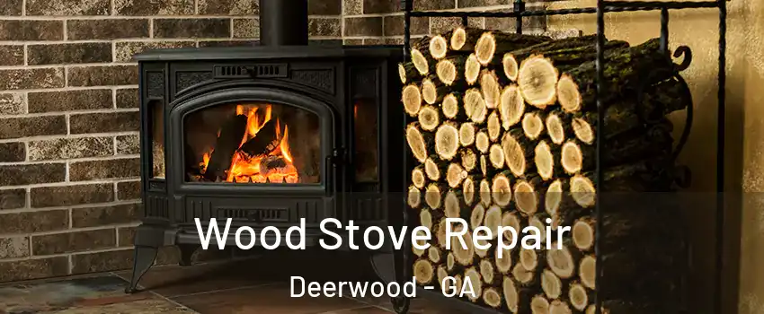 Wood Stove Repair Deerwood - GA
