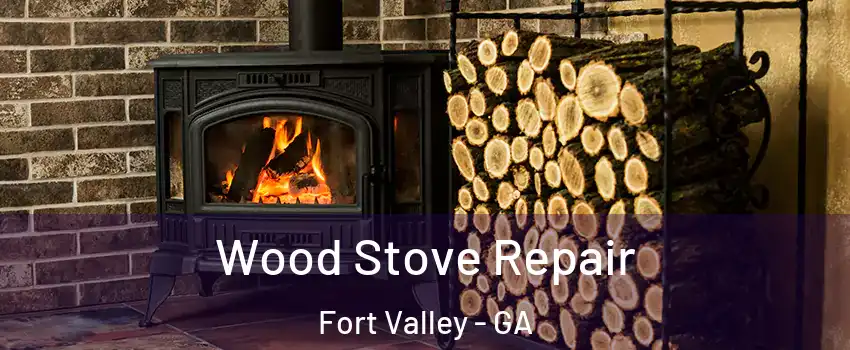 Wood Stove Repair Fort Valley - GA