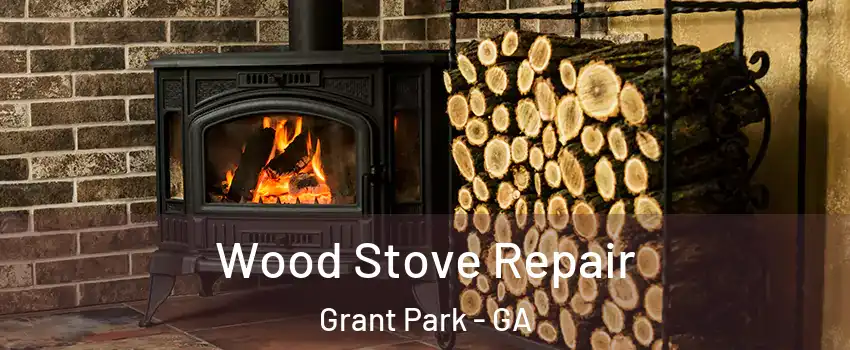 Wood Stove Repair Grant Park - GA