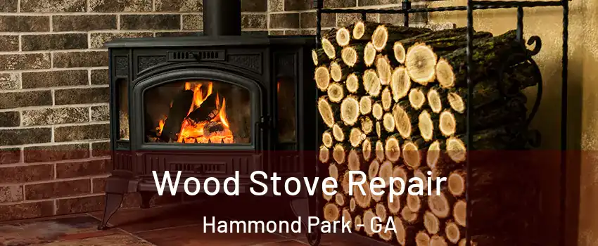 Wood Stove Repair Hammond Park - GA