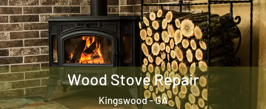 Wood Stove Repair Kingswood - GA