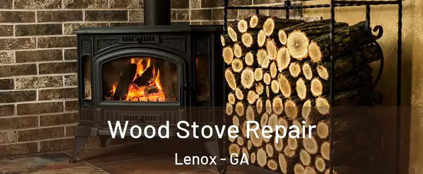Wood Stove Repair Lenox - GA