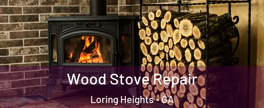 Wood Stove Repair Loring Heights - GA