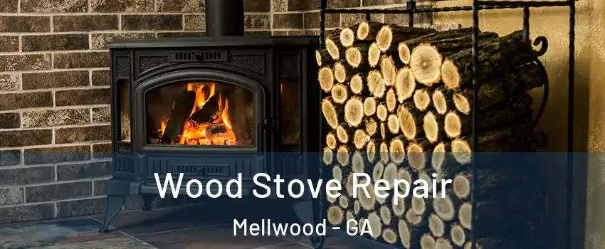 Wood Stove Repair Mellwood - GA