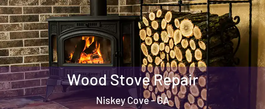 Wood Stove Repair Niskey Cove - GA