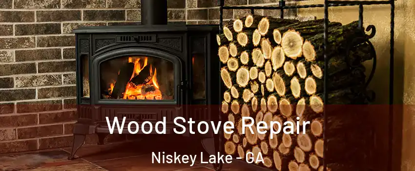 Wood Stove Repair Niskey Lake - GA
