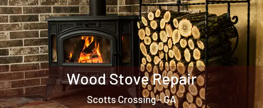 Wood Stove Repair Scotts Crossing - GA