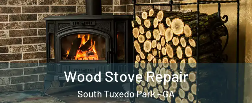Wood Stove Repair South Tuxedo Park - GA