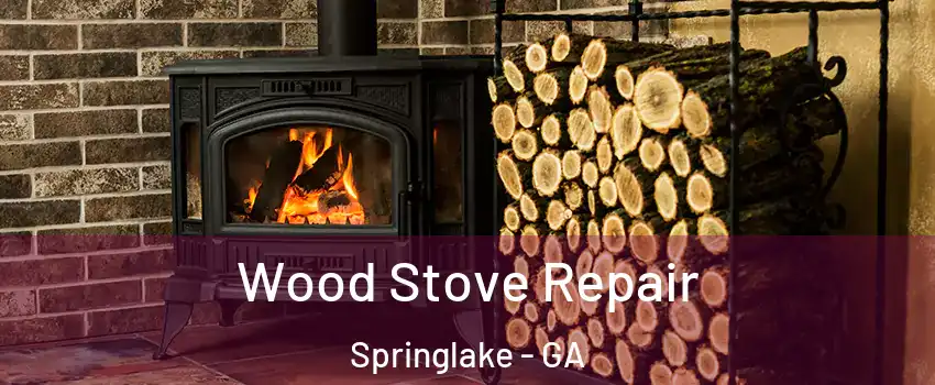 Wood Stove Repair Springlake - GA