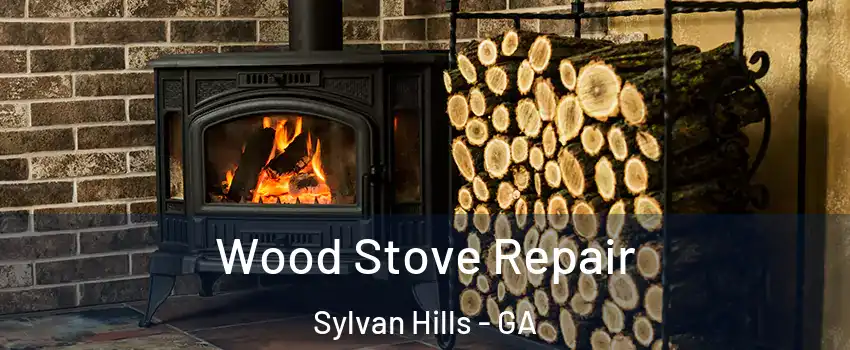 Wood Stove Repair Sylvan Hills - GA