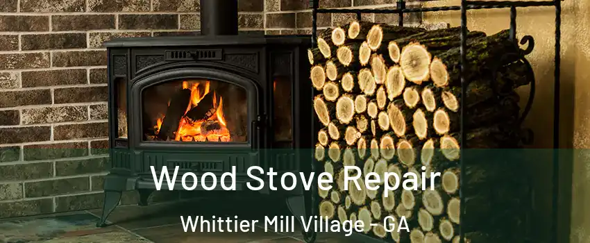 Wood Stove Repair Whittier Mill Village - GA